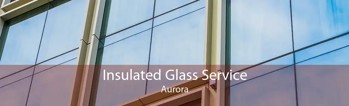 Insulated Glass Service Aurora