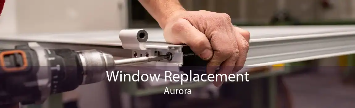 Window Replacement Aurora